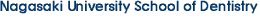Nagasaki University School of Dentistry