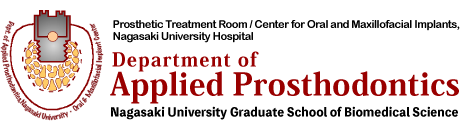 Department of Applied Prosthodontics,Nagasaki University Graduate School of Biomedical Science / Prosthetic Treatment Room/Center for Oral and Maxillofacial Implants,Nagasaki University Hospital